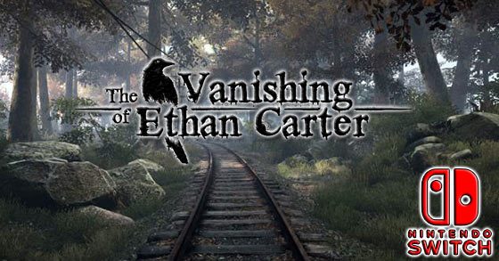 The Vanishing of Ethan Carter sẽ phát hành trên Switch vào 15 tháng 8
