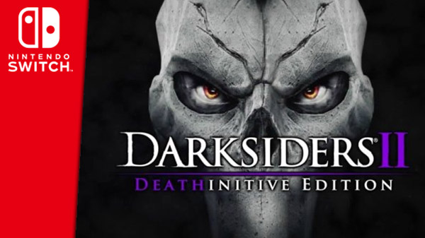 Darksiders II: Deathinitive Edition sắp ra mắt cho Nintendo Switch vào ngày 26 tháng 9