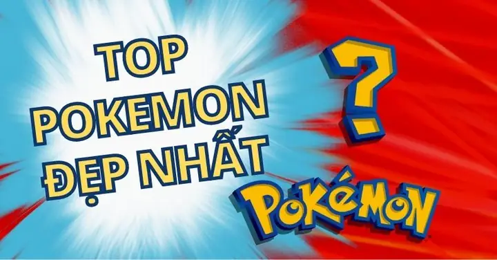 Top Pokemon Đẹp Nhất Do Fan Bình Chọn