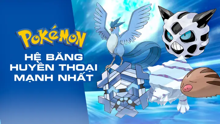 Tiêu Chí Đánh Giá Sức Mạnh Của Pokemon Hệ Băng
