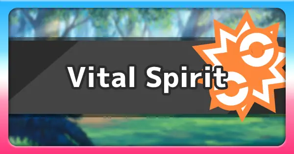 Vital Spirit Pokémon: Khám Phá Chi Tiết Khả Năng Và Ứng Dụng